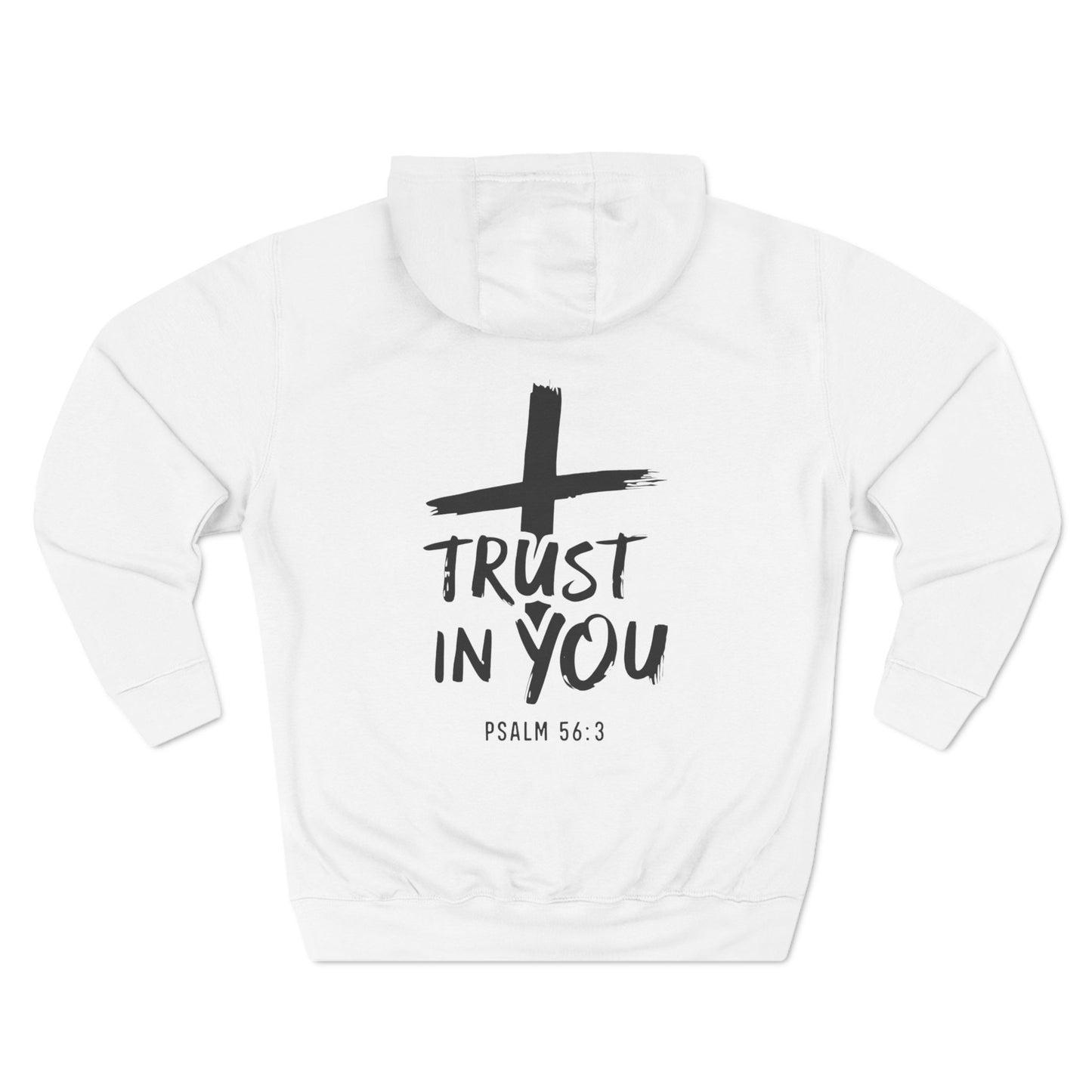 Trust in You Psalm 56:3 Hoodie