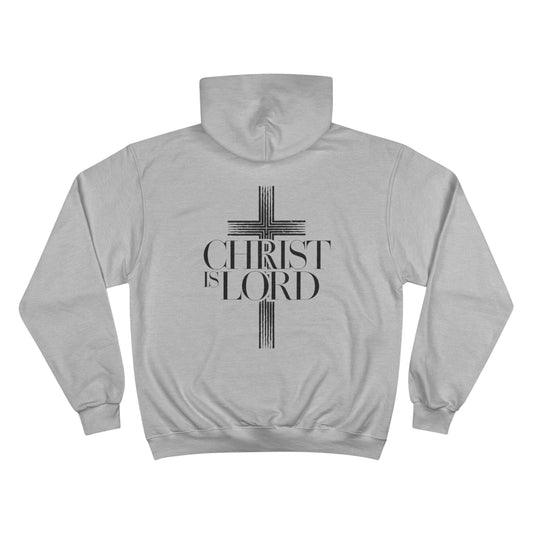 Christ is Lord Hoodie (Champion)